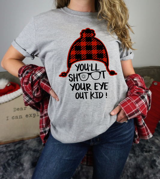 You'll Shoot Your Eye Out Kid Tee